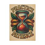 Practice Patience Canvas Art