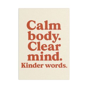 Calm Body Clear Mind Kinder Words Canvas Art