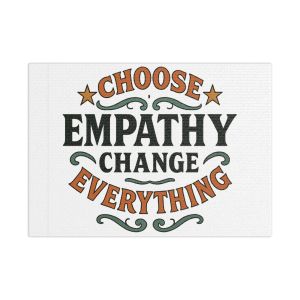 Choose Empathy Change Everything Canvas Art