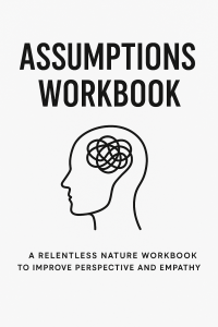 Assumptions - A Workbook for Truer Thinking - Printable
