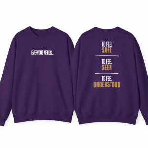 emotional needs reminder sweatshirt